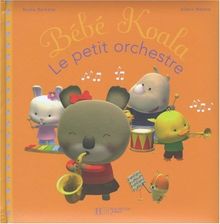 Bébé Koala. Vol. 6. Le petit orchestre