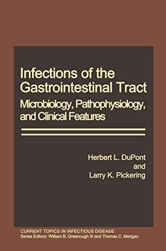 Infections of the Gastrointestinal Tract : Microbiology Pathophysiology and Clinical Features (Current Topics in Infectious Disease)