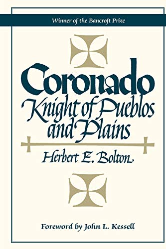 Herbert E. Bolton Coronado, Knight Of Pueblos And Plains
