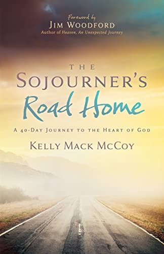 The Sojourner’s Road Home: A 40-Day Journey to the Heart of God