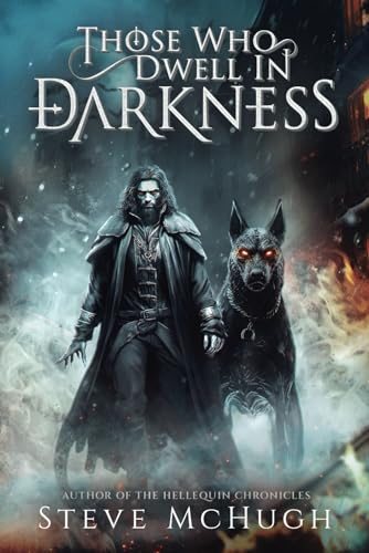 Those Who Dwell in Darkness: An Urban Fantasy Thriller