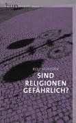 Sind Religionen gefährlich?