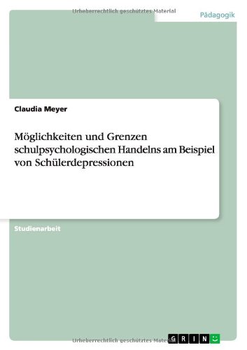 Möglichkeiten und Grenzen schulpsychologischen Handelns am Beispiel von Schülerdepressionen