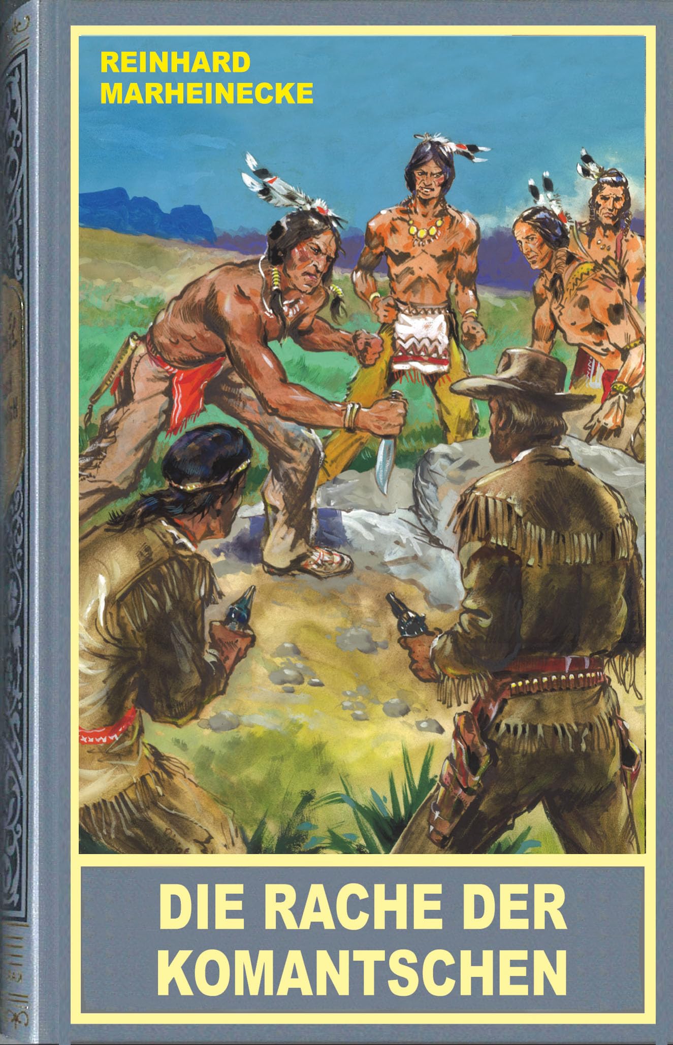 Die Rache der Komantschen. Ein neuer Roman mit Winnetou und Old Shatterhand