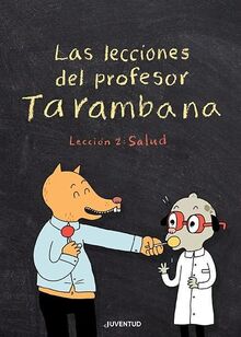 Las lecciones del profesor Tarambana. Lección 2: Salud (JUVENTUD -CÓMIC)