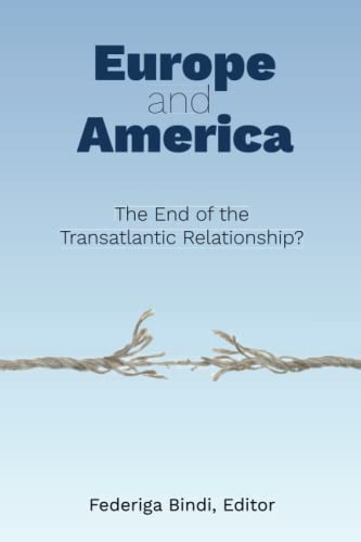 Europe and America: The End of the Transatlantic Relationship?