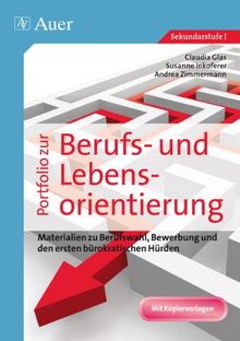 Portfolio zur Berufs- und Lebensorientierung: Materialien zu Berufswahl, Bewerbung und den ersten bürokratischen Hürden (7. bis 10. Klasse)