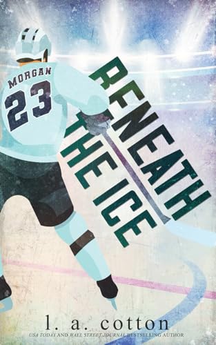 Beneath the Ice: An Emotional and Angsty Hockey Romance (Lakeshore U Special Editions, Band 3)