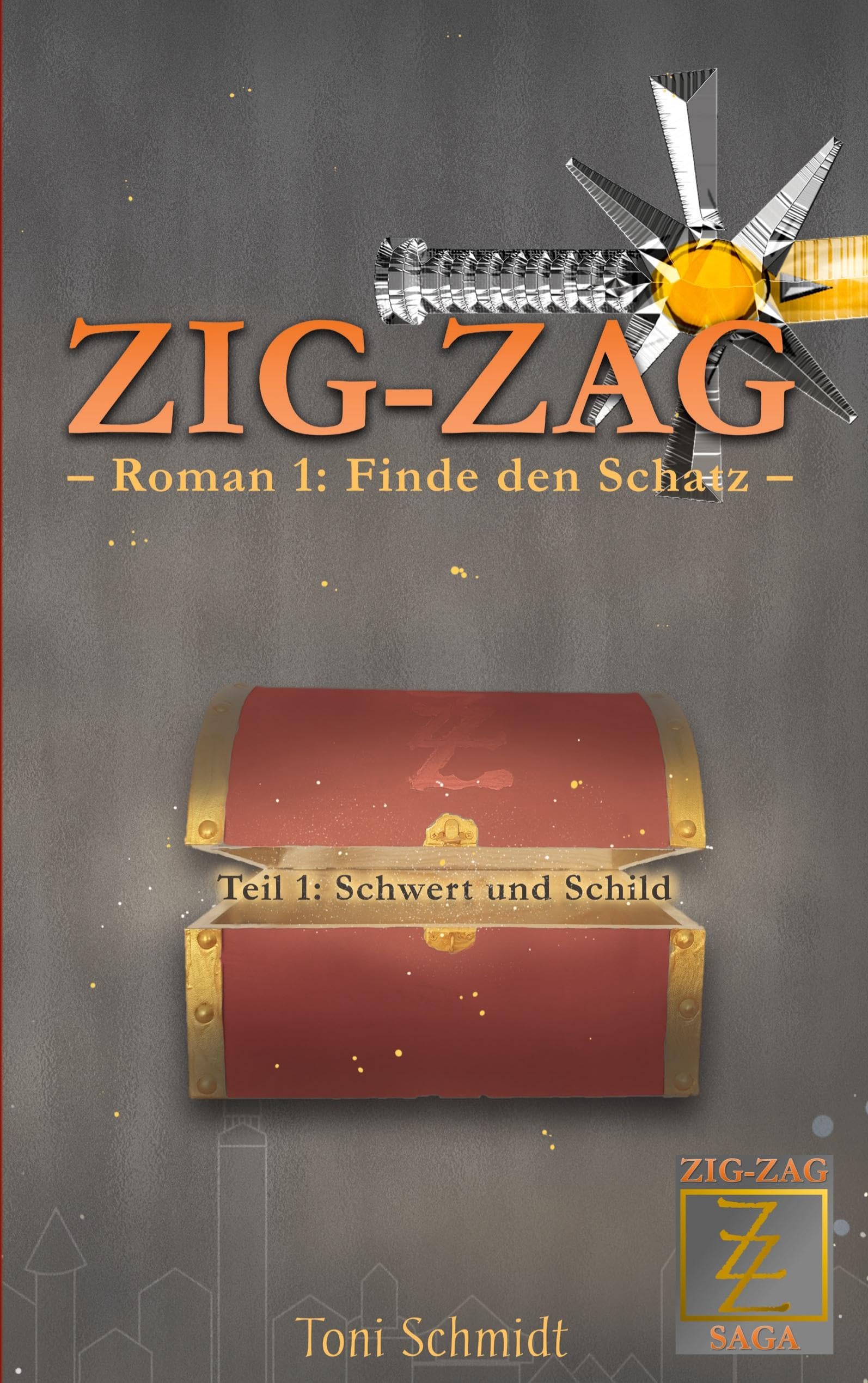 ZIG-ZAG Roman 1: Finde den Schatz - Teil 1 Schwert und Schild (ZIG-ZAG Saga - Hauptreihe)