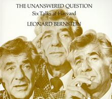 The Unanswered Question: Six Talks at Harvard (Charles Eliot Norton Lectures)