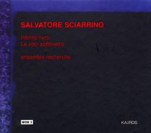 Salvatore Sciarrino: Infinito Nero / Le Voci Sottov