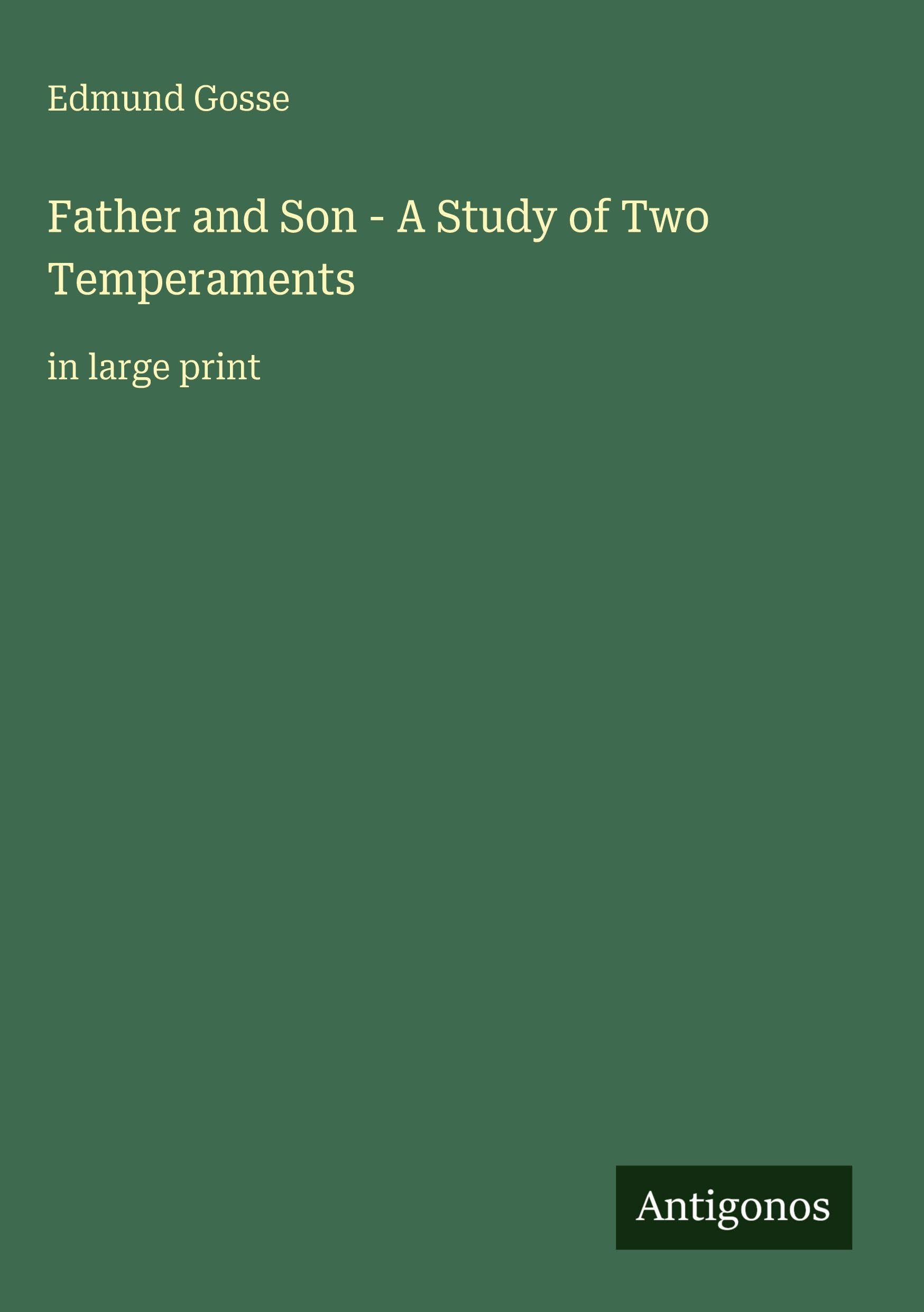 Father and Son - A Study of Two Temperaments: in large print