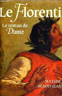 Le Florentin : le roman de Dante