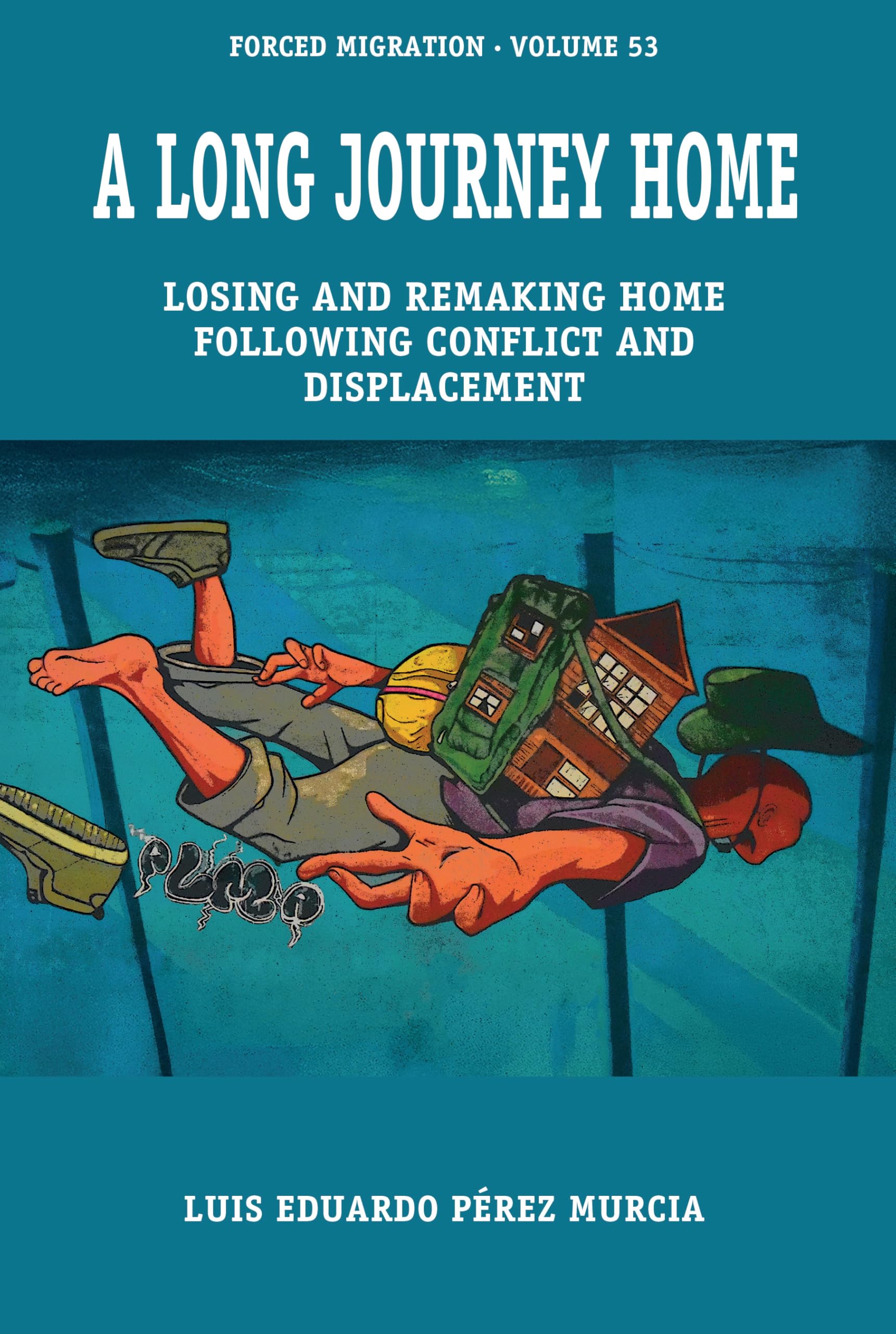 A Long Journey Home: Losing and Remaking Home following Conflict and Displacement (Forced Migration)