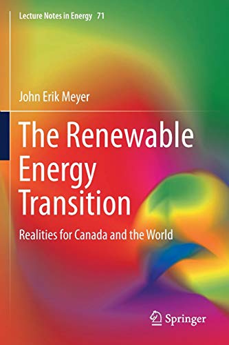 The Renewable Energy Transition: Realities for Canada and the World (Lecture Notes in Energy, Band 71)