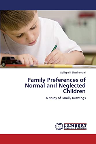 Family Preferences of Normal and Neglected Children: A Study of Family Drawings