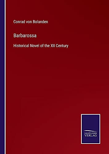 Barbarossa: Historical Novel of the XII Century