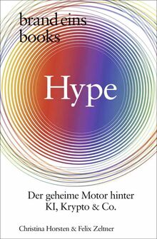Hype: Der geheime Motor hinter KI, Krypto und Co. | brand eins books