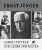 Ernst Jünger: Leben und Werk in Bildern und Texten