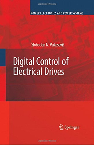 Digital Control of Electrical Drives (Power Electronics and Power Systems)
