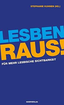 Lesben raus!: Für mehr lesbische Sichtbarkeit