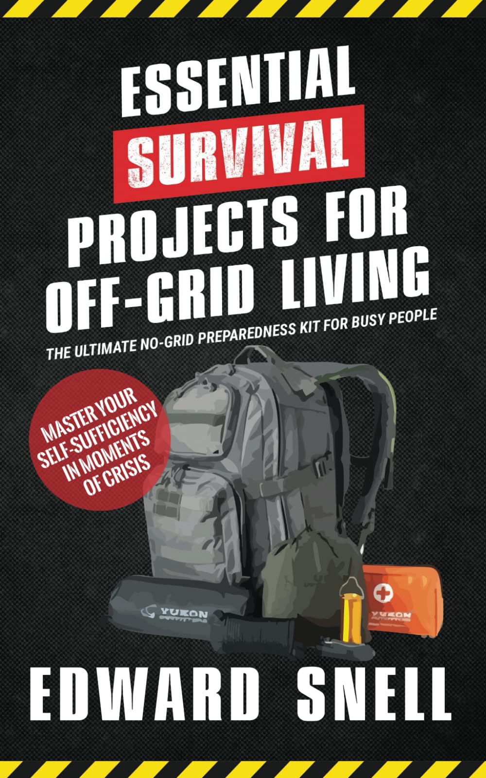 Essential Survival Projects for Off-Grid Living: The Ultimate No-Grid Preparedness Kit for Busy People
