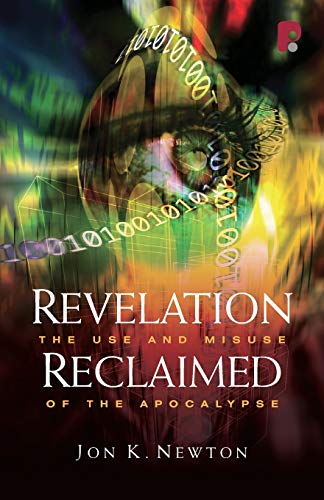 Revelation Reclaimed: The Use and Misuse of the Apocalypse