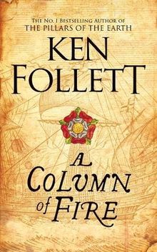 A Column of Fire (The Kingsbridge Novels, Band 3)