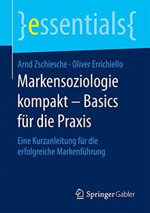 Markensoziologie kompakt - Basics für die Praxis (essentials)