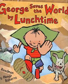 George Saves The World By Lunchtime (George and Flora) by Readman, Dr Jo | Book | condition good