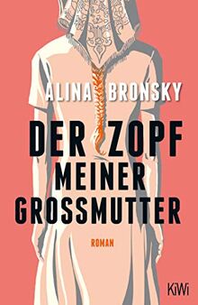 Der Zopf meiner Großmutter: Roman