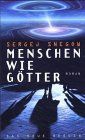 Menschen wie Götter. Roman