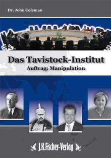 Das Tavistock Institut: Auftrag: Manipulation