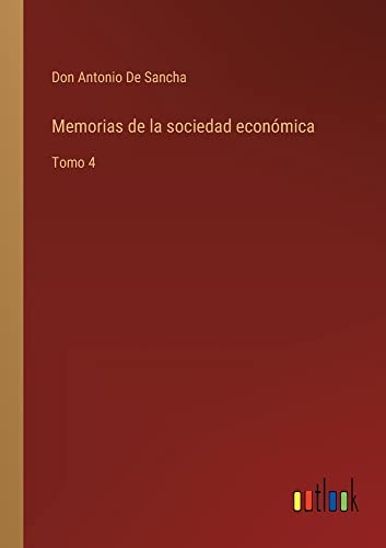 Memorias de la sociedad económica: Tomo 4