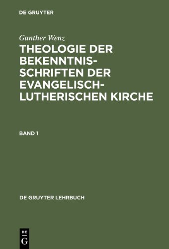 Theologie der Bekenntnisschriften der evangelisch-lutherischen Kirche, 2 Bde. Geb, Bd.1 (De Gruyter Lehrbuch)