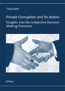 Private Corruption and its Actors: Insights into the Subjective Decision Making Processes