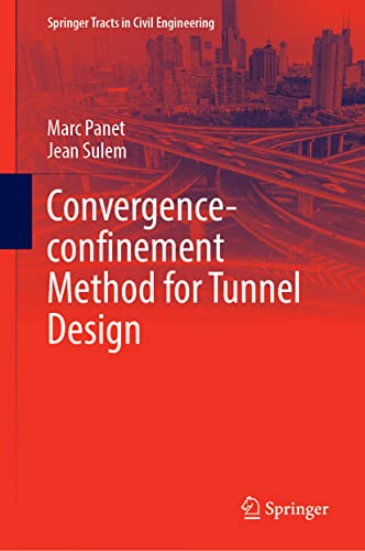 Convergence-Confinement Method for Tunnel Design (Springer Tracts in Civil Engineering)