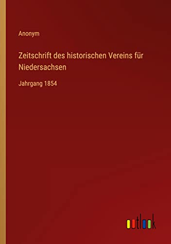 Zeitschrift des historischen Vereins für Niedersachsen: Jahrgang 1854