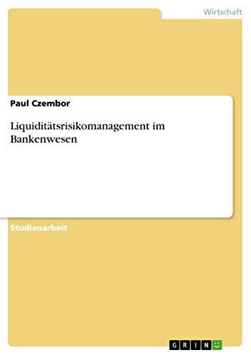 Liquiditätsrisikomanagement im Bankenwesen
