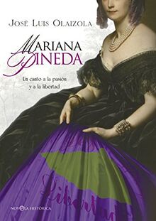 Mariana Pineda : un canto a la pasión y a la libertad (Novela histórica)