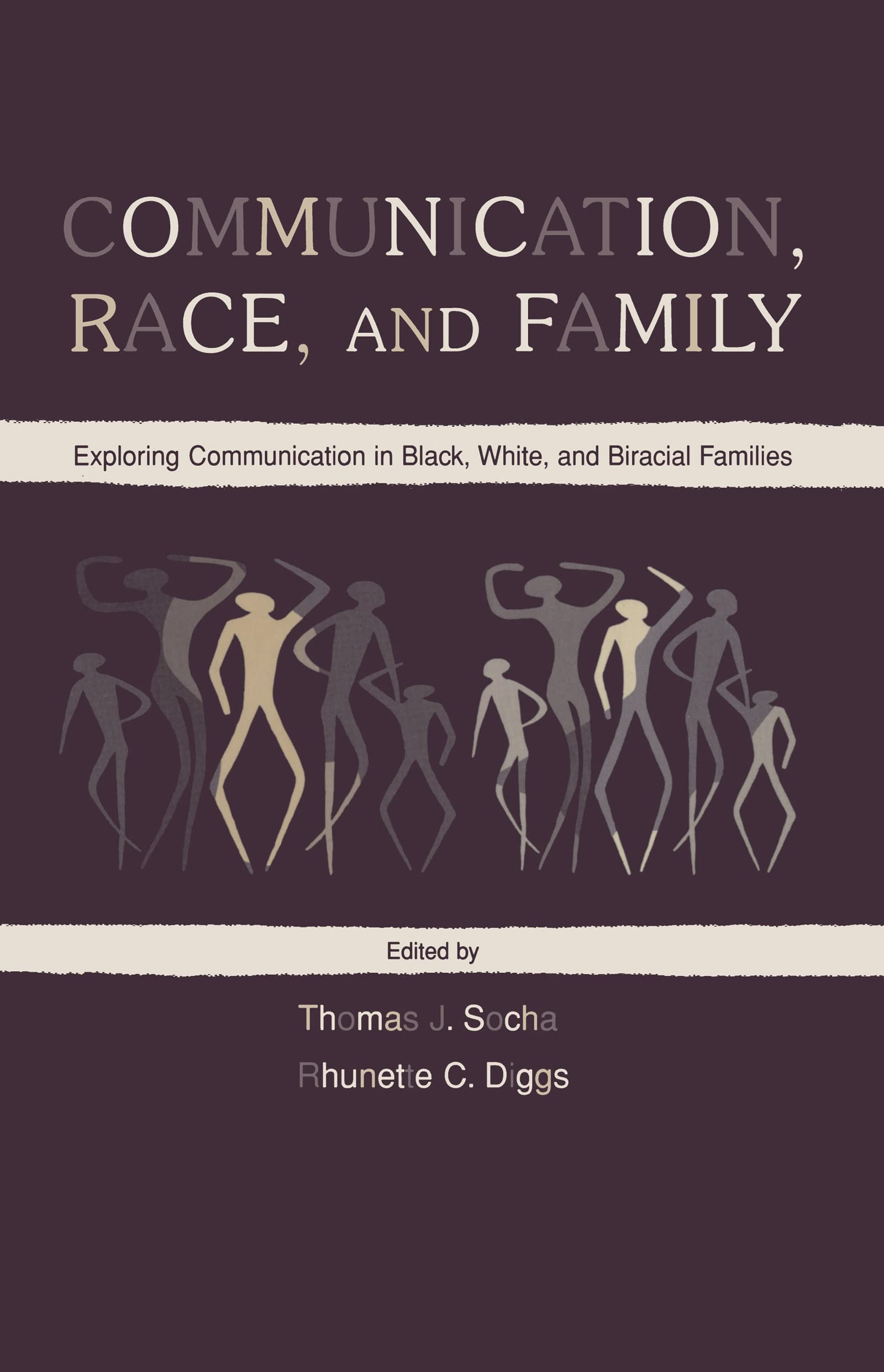 Communication, Race, and Family: Exploring Communication in Black, White, and Biracial Families (Lea's Communication Series)