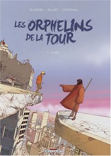 Les orphelins de la tour. Vol. 1. Théo