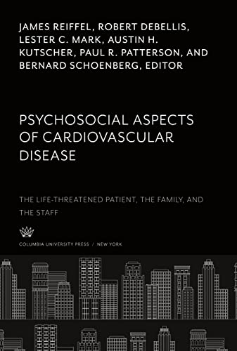 Psychosocial Aspects of Cardiovascular Disease: The Life-Threatened Patient, the Family, and the Staff