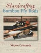 Handcrafting Bamboo Fly Rods