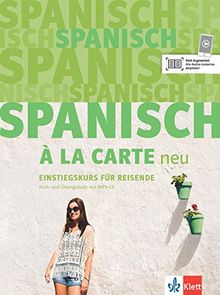 Spanisch à la carte neu: Einstiegskurs für Reisende. Kurs- und Übungsbuch + MP3-CD