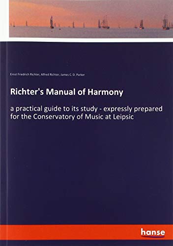 Richter's Manual of Harmony: a practical guide to its study - expressly prepared for the Conservatory of Music at Leipsic