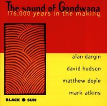 The Sound of Gondwana: 176.000 Years in the Making