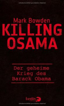 Killing Osama: Der geheime Krieg des Barack Obama