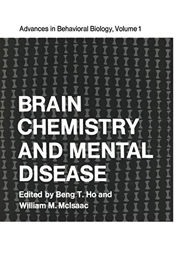 Brain Chemistry and Mental Disease: Proceedings Of A Symposium On Brain Chemistry And Mental Disease Held At The Texas Research Institute, Houston, . ... (Advances in Behavioral Biology, 1, Band 1)