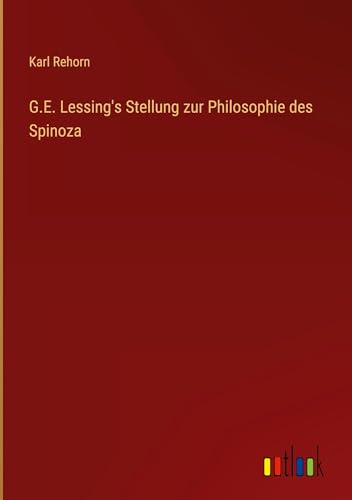 G.E. Lessing's Stellung zur Philosophie des Spinoza